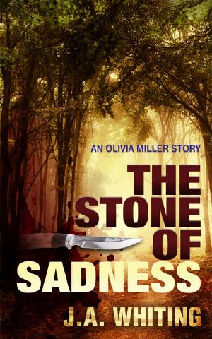 [Olivia Miller Mystery 03] • The Stone of Sadness (An Olivia Miller Mystery Book 3)